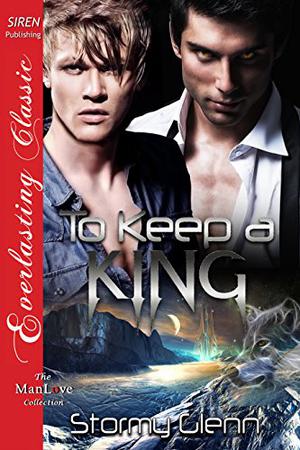 To Keep a King by Stormy Glenn