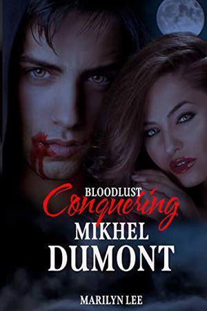 Conquering Mikhel Dumont (Bloodlust #1)