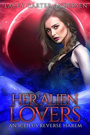 Her Alien Lovers by Lacey Carter Andersen
