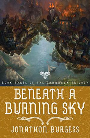 Beneath a Burning Sky by Jonathon Burgess