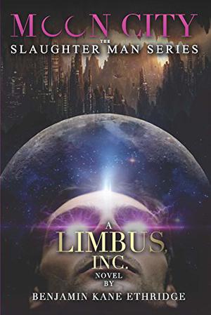 Moon City:  A Limbus, Inc. Novel by Benjamin Kane Ethridge