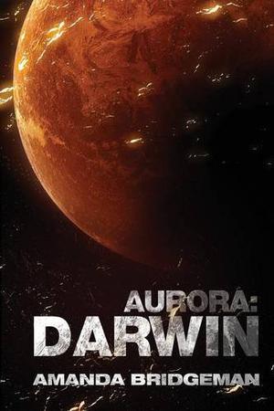 Aurora: Darwin by Amanda Bridgeman