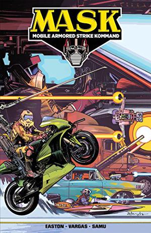 M.A.S.K.: Mobile Armored Strike Kommand, Volume 1: Mobilize by Brandon Easton, Jordi Escuin, Gilberto Lazcano