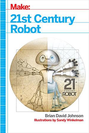 21st Century Robot: The Dr. Simon Egerton Stories by Brian David Johnson
