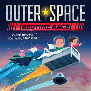 Outer Space Bedtime Race by Rob Sanders, Brian Won
