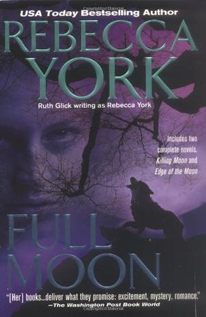 Full Moon: Killing Moon / Edge of Moon by Rebecca York