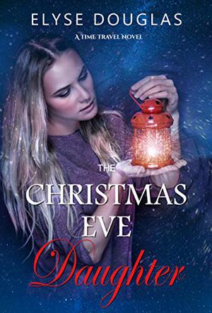 The Christmas Eve Daughter (Christmas Eve #2)