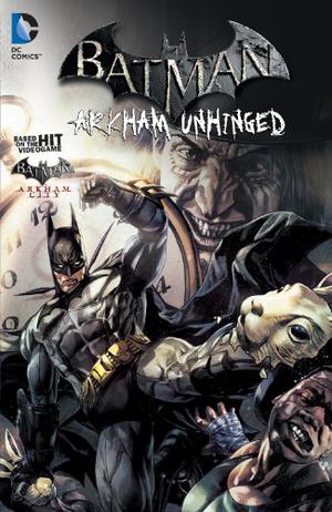 Batman: Arkham Unhinged, Vol. 2 by Derek Fridolfs, Jorge Jiménez, Mike S. Miller, Darick Robertson, Peter Nguyen, Bruno Redondo, Richard P. Clark, Craig Yeung, David López, Gabe Eltaeb, Andrew Elder, Travis Lanham, Mico Suayan, Santi Casas of Ikari Studio