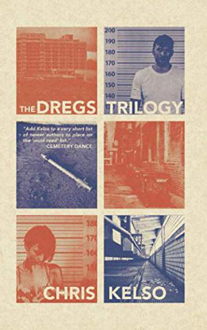 The Dregs Trilogy by Chris Kelso