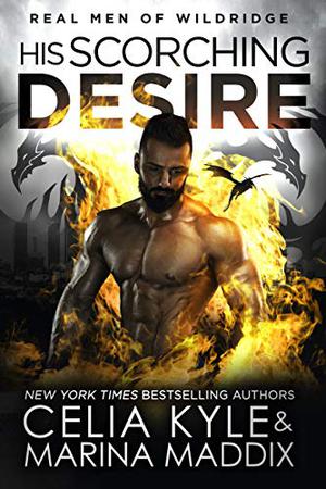 His Scorching Desire (Real Men of Wildridge #3)