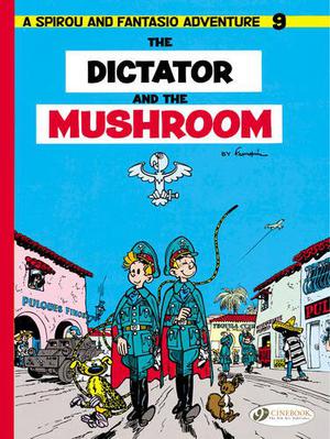 The Dictator and the Mushroom (Spirou et Fantasio #7)