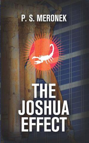 The Joshua Effect by P.S. Meronek