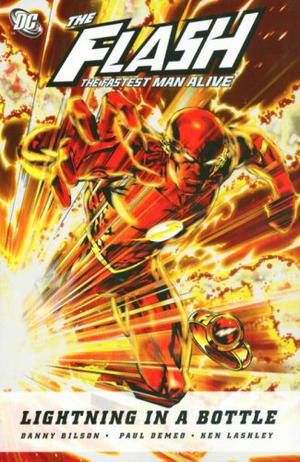 The Flash: The Fastest Man Alive, Vol. 1: Lightning in a Bottle by Danny Bilson, Paul DeMeo, Art Thibert, Karl Kerschl, Ron Adrian, Andy Kubert, Andy Smith, Sal Velluto, Ken Lashley, Walden Wong, Norm Rapmund, Jay Leisten, Alex Lei, Rob Lea, Joe Kubert, Marlo Alquiza, Serge LaPointe