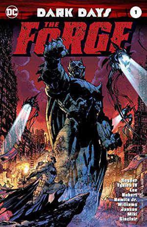 Dark Days: The Forge #1 by Scott Snyder, James Tynion IV