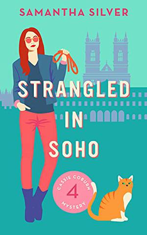 Strangled in Soho by Samantha Silver