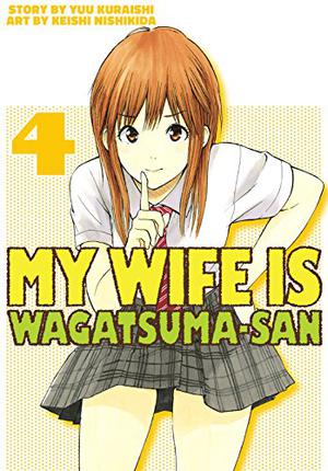 My Wife Is Wagatsumasan 4 (My Wife Is Wagatsuma-san #4)