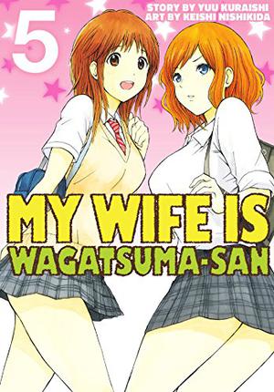 My Wife Is Wagatsumasan 5 (My Wife Is Wagatsuma-san #5)