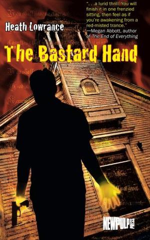 The Bastard Hand by Heath Lowrance