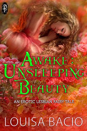 Awake: Unsleeping Beauty by Louisa Bacio