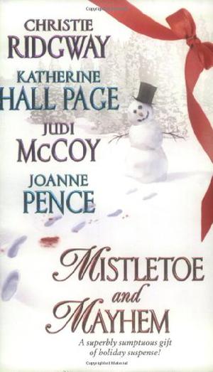 Mistletoe and Mayhem by Christie Ridgway, Katherine Hall Page, Judi McCoy, Joanne Pence
