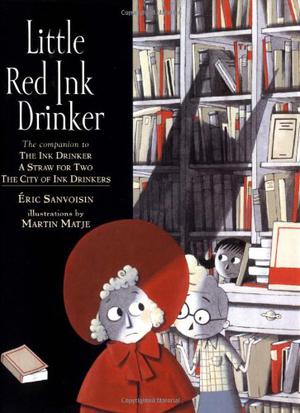 Little Red Ink Drinker by Eric Sanvoisin
