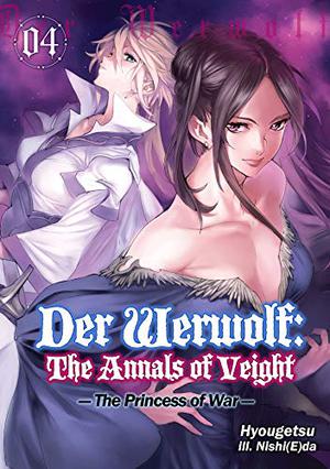 Der Werwolf: The Annals of Veight Volume 4 by Hyougetsu
