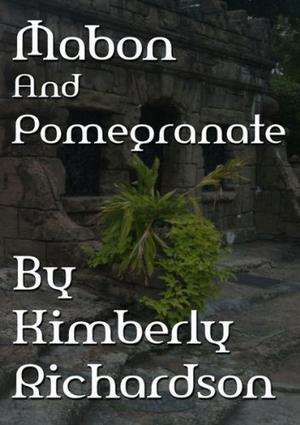 mabon and pomegrante by Kimberly Richardson