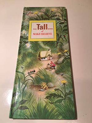 The Tall Book of Make-Believe by Jane Werner Watson, Garth Williams
