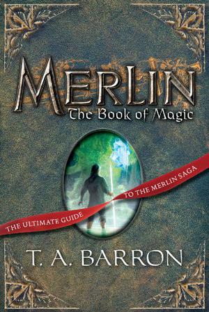 Merlin: The Book of Magic by T.A. Barron, August Hall