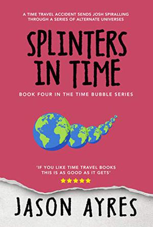 Splinters In Time by Jason Ayres