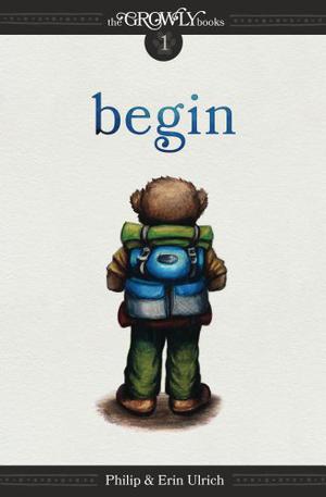 Begin by Philip Ulrich, Erin Ulrich