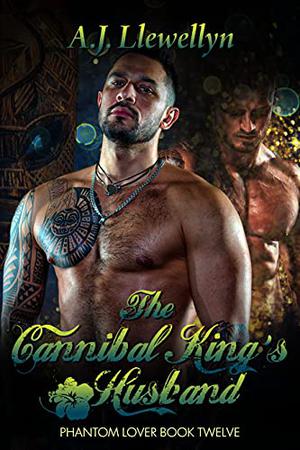 The Cannibal King's Husband (Phantom Lover #12)