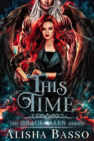 This Time: The Grace Allen Series Book Three by Alisha Basso