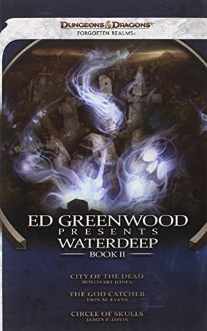 Ed Greenwood Presents Waterdeep, Book II: Forgotten Realms (Forgotten Realms: Ed Greenwood Presents Waterdeep #4-6)