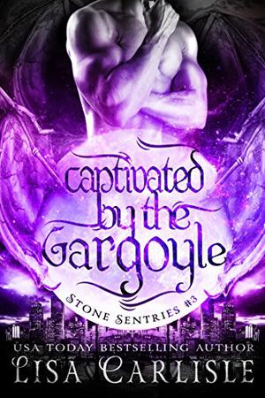 Captivated by the Gargoyle (Boston Stone Sentries #3)