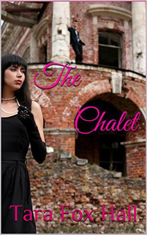 The Chalet by Tara Fox Hall