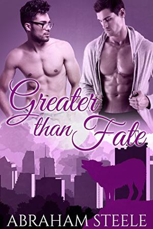 Greater Than Fate by Abraham Steele