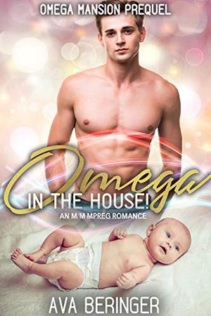 Omega in the House! (Omega Mansion #0)