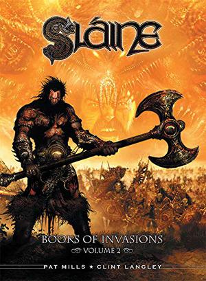 Sláine: The Books of Invasions, Vol. 2 - Scota and Tara by Pat Mills