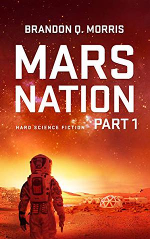 Mars Nation 1: Hard Science Fiction (Mars Nation #1)