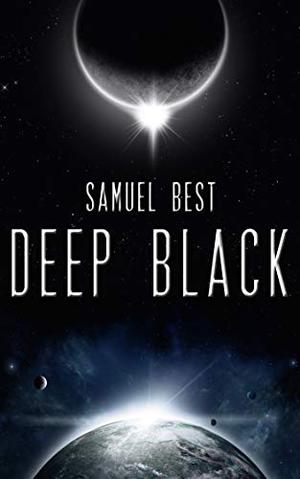 Deep Black  (Infinite Sky #1) by Samuel Best