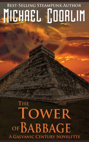 The Tower of Babbage (Galvanic Century #6)