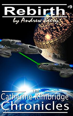 The Catherine Kimbridge Chronicles #9, Rebirth (The Catherine Kimbridge Chronicles #9)