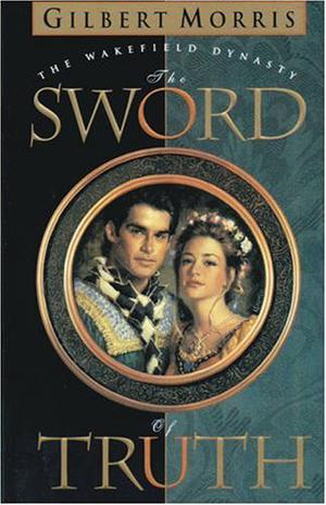 The Sword of Truth (Wakefield Dynasty #1)