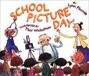 School Picture Day by Lynn Plourde, Thor Wickstorm