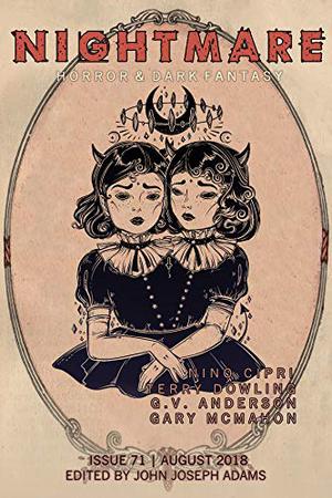 Nightmare Magazine 71: August 2018 by John Joseph Adams, John Joseph Adams, Nino Cipri, Terry Dowling, G.V. Anderson, Gary McMahon, Terence Taylor, Nadia Bulkin, Sandra M. Odell