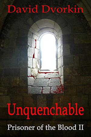 Unquenchable by David Dvorkin