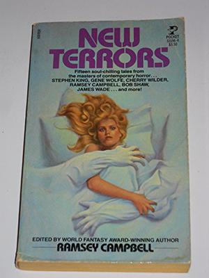 New Terrors by Ramsey Campbell, Robert Aickman, James Wade, Dennis Etchison, Mark Johnson, Cherry Wilder, Karl Edward Wagner, Stephen King, Manly Wade Wellman, Tanith Lee, Marc Laidlaw, Peter Valentine Timlett, Bob Shaw, Gene Wolfe, Kit Reed, Steve Rasnic Tem