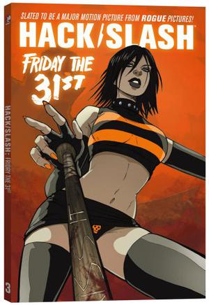 Hack/Slash Volume 3: Friday the 31st (Hack/Slash #3)