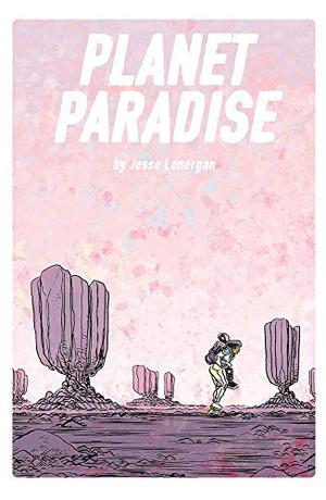 Planet Paradise Vol. 1 by Jesse Lonergan